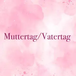 Muttertag/Vatertag